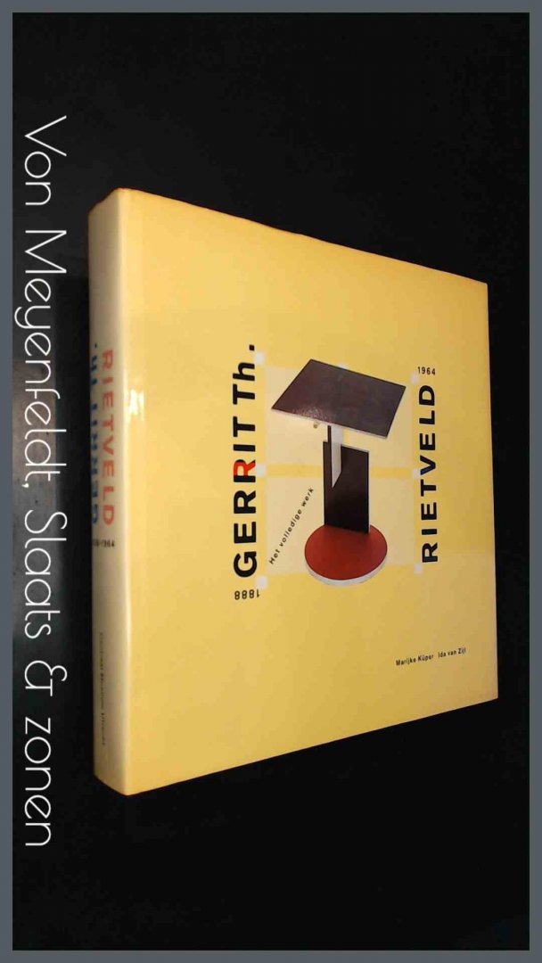 Kuper, Marijke - Ida van Zijl - Gerrit Rietveld - Het volledige werk 1888-1964