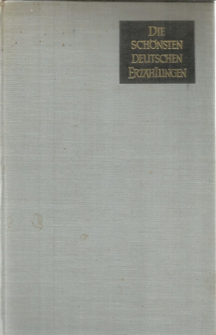 Penzoldt, Ernst  - samengesteld door - Die schonsten Deutschen Erzahlungen - Hausbuch der Deutschen Prosa