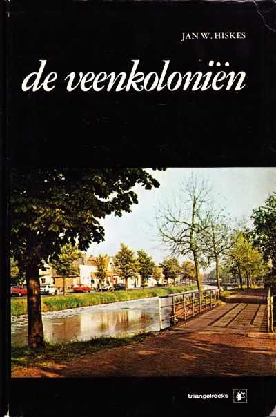 Jan W. Hiskes - De Veenkoloniën