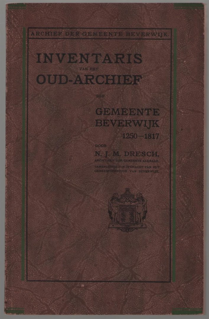 NJM Dresch - Inventaris van het oud-archief der gemeente Beverwijk 1250-1817