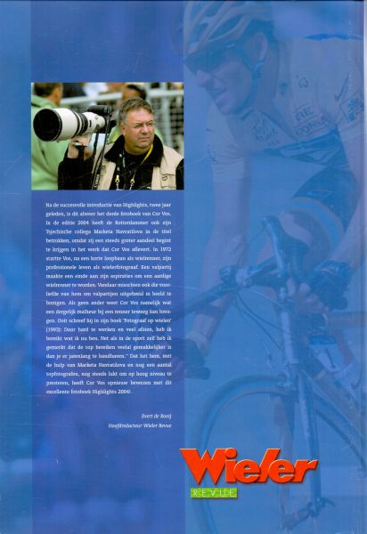 Ouwerkerk, Peter - tekst; Vos, Cor en Marketa Navratilova- foto's (ds3001) - Highlights. The 2004 season of roadcycling (boek is in Ned.taal)