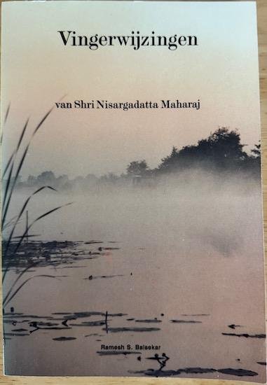 Balsekar, Ramesh S. - VINGERWIJZINGEN VAN NISARGADATTA MAHARAJ.