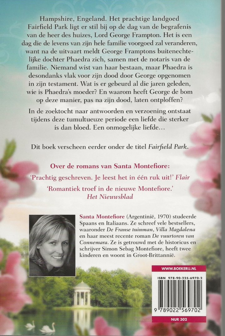 Montefiore, Santa,  Vertaling Tota  Erica van Rijswijk en Gerdien Beelen en Nienke van der Meulen - Een liefde in Fairfield Park  Een eeuwenoud landgoed is het decor van een onmogelijke liefde