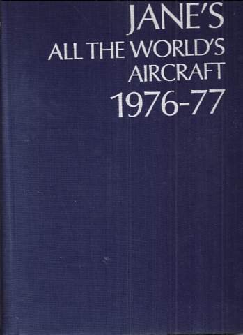 John W. R.  TAYLOR - JANE'S ALL THE WORLD'S AIRCRAFT 1976-77