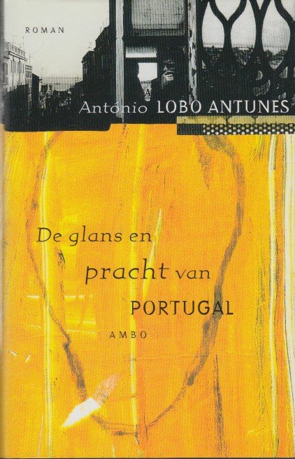 Lobo Antunes, Antonio - De glans en pracht van Portugal.