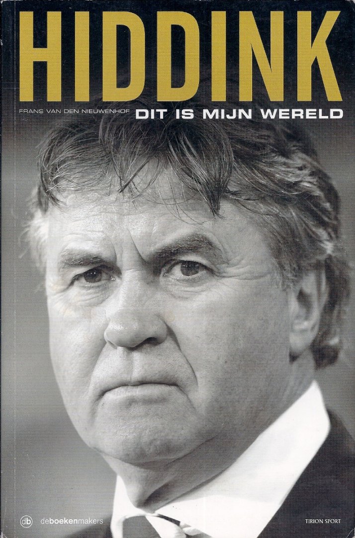 NIEUWENHOF, Frans van den - Hiddink -Dit is mijn wereld