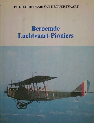 STAR BUSMANN, C.W. (RED.), - Beroemde luchtvaart-pioniers.