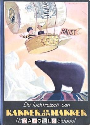 M. Güthschmidt (ill) - De luchtreizen van Rakker en zijn Makker. No. 1 Naar de Noordpool