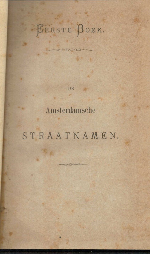 J. t. G =(Gouw, J. ter?) - Amstelodamiana, Amsterdamsche straatnamen (1873) eerste boek en een nastukje wat zeven visschertjes vingen, toen zij uit hengelen gingen.