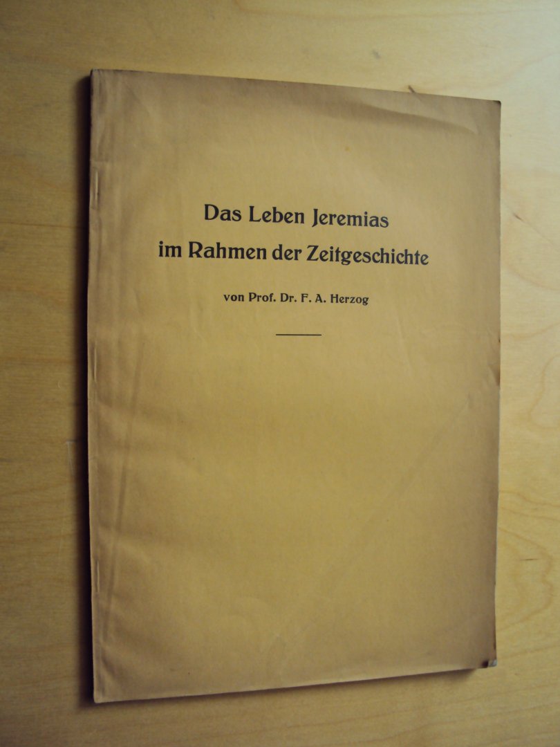 Herzog, F.A. - Das Leben Jeremias im Rahmen der Zeitgeschichte