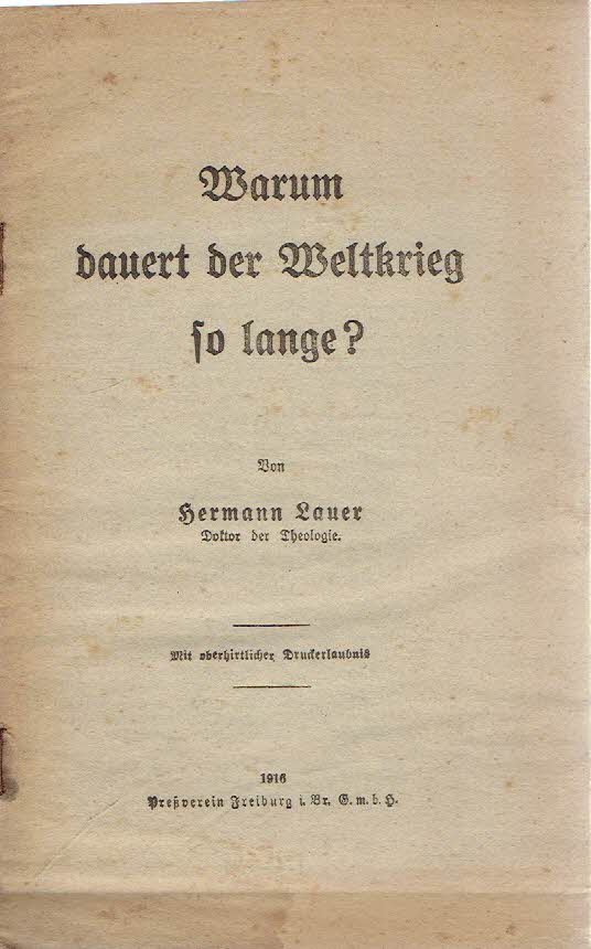 LAUER, Hermann - Warum dauert der Weltkrieg so lange?