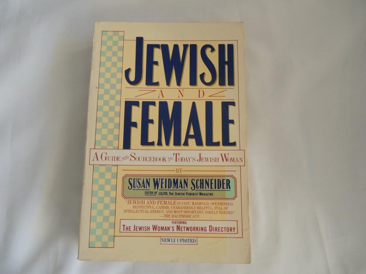 WEIDMAN SCHNEIDER, SUSAN - Jewish and female. Choices and changes in our lives today. - a guide and sourcebook for today's jewish woman