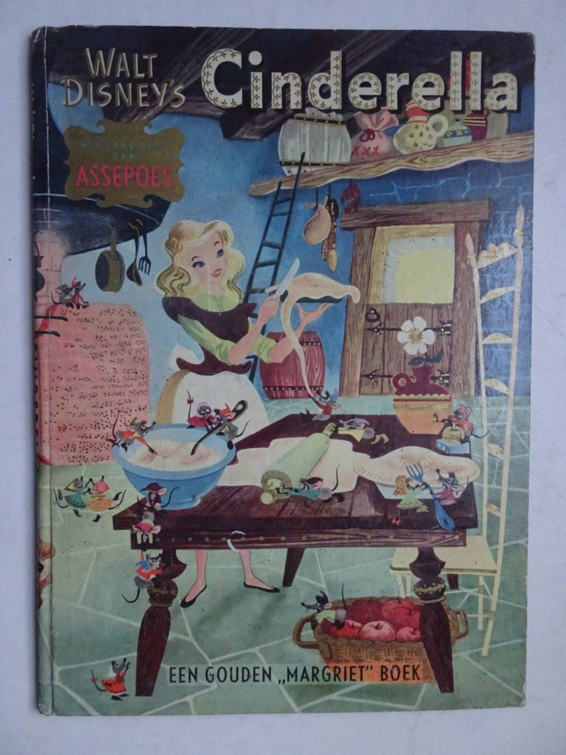 Disney, Walt. - Walt Disney's Cinderella. Het sprookje van Assepoes met tekeningen van Walt Disney naar de film "Cinderella". Een gouden "Margriet" boek.