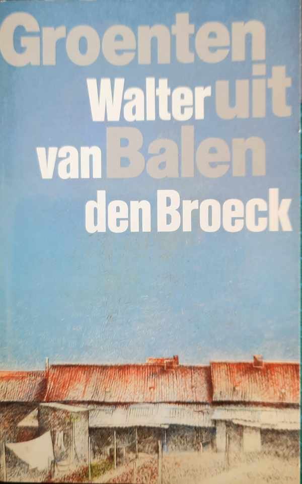 VAN DEN BROECK Walter - Groenten uit Balen [staking 1971]