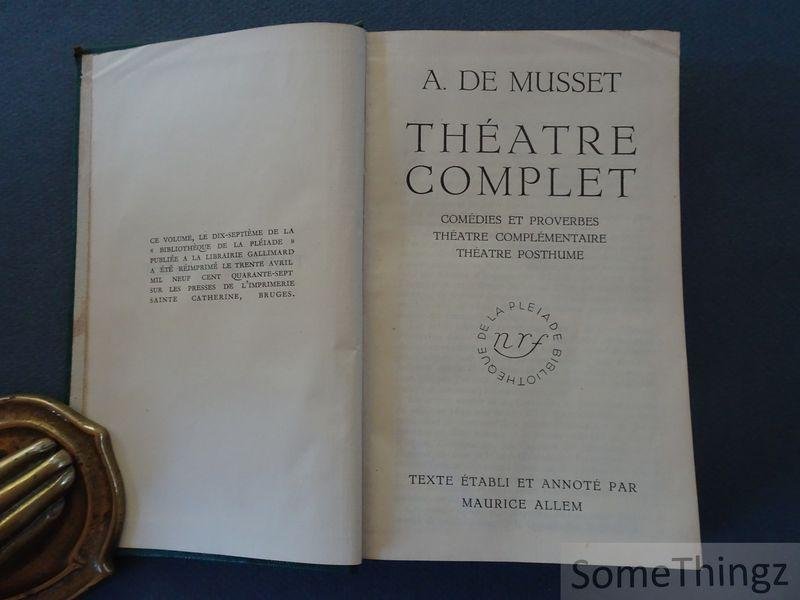 Alfred de Musset / Maurice Allem (annot.) - Théâtre complet. Comédies et proverbes, théatre complémentaire.