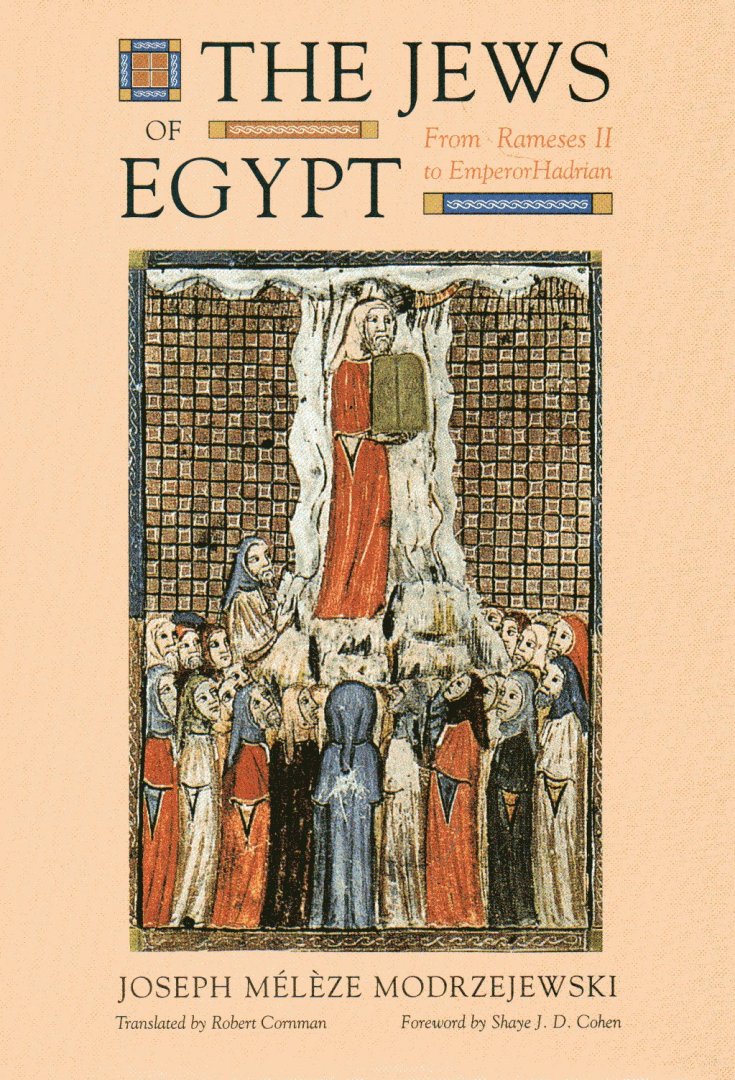 Modrzejewski, Joseph MÃ©lÃ¨ze - The Jews of Egypt - From Rameses / From Rameses II to Emperor Hadrian