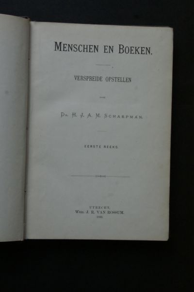 Dr. H.J.A.M. Schaepman - Boeken: Menschen en Boeken  verspreide opstellen  eerste reeks