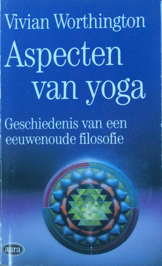 Worthington, Vivian - Aspecten van yoga; geschiedenis van een eeuwenoude filosofie