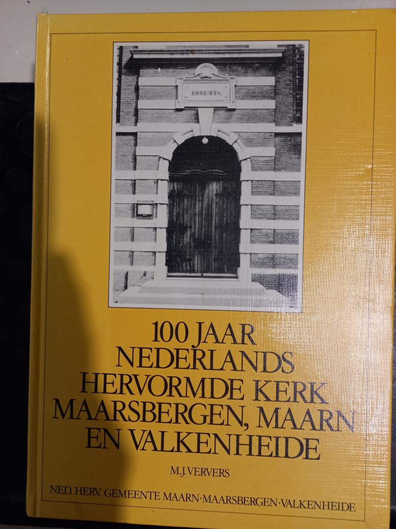 Ververs, M.J. - 100 jaar Nederlands Hervormde Kerk Maarsbergen, Maarn en Valkenheide