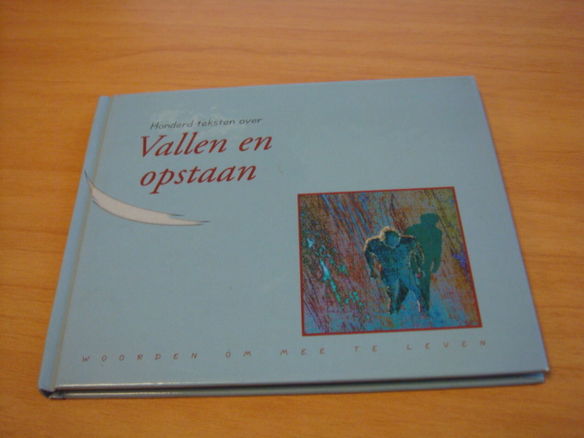 Noord, Ad van & Vissinga, Richard. (sam) - Honderd teksten over Vallen en opstaan