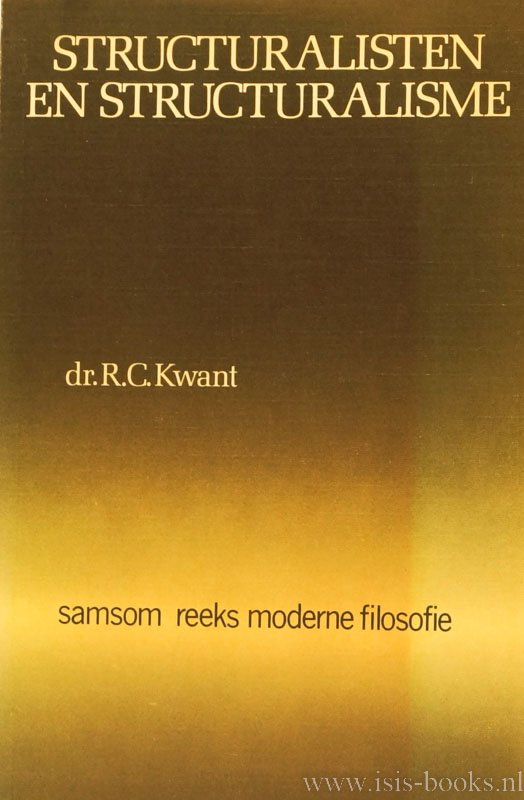 KWANT, R.C. - Structuralisten en structuralisme.