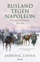 Rusland tegen Napoleon - de strijd om Europa (1807-1814)