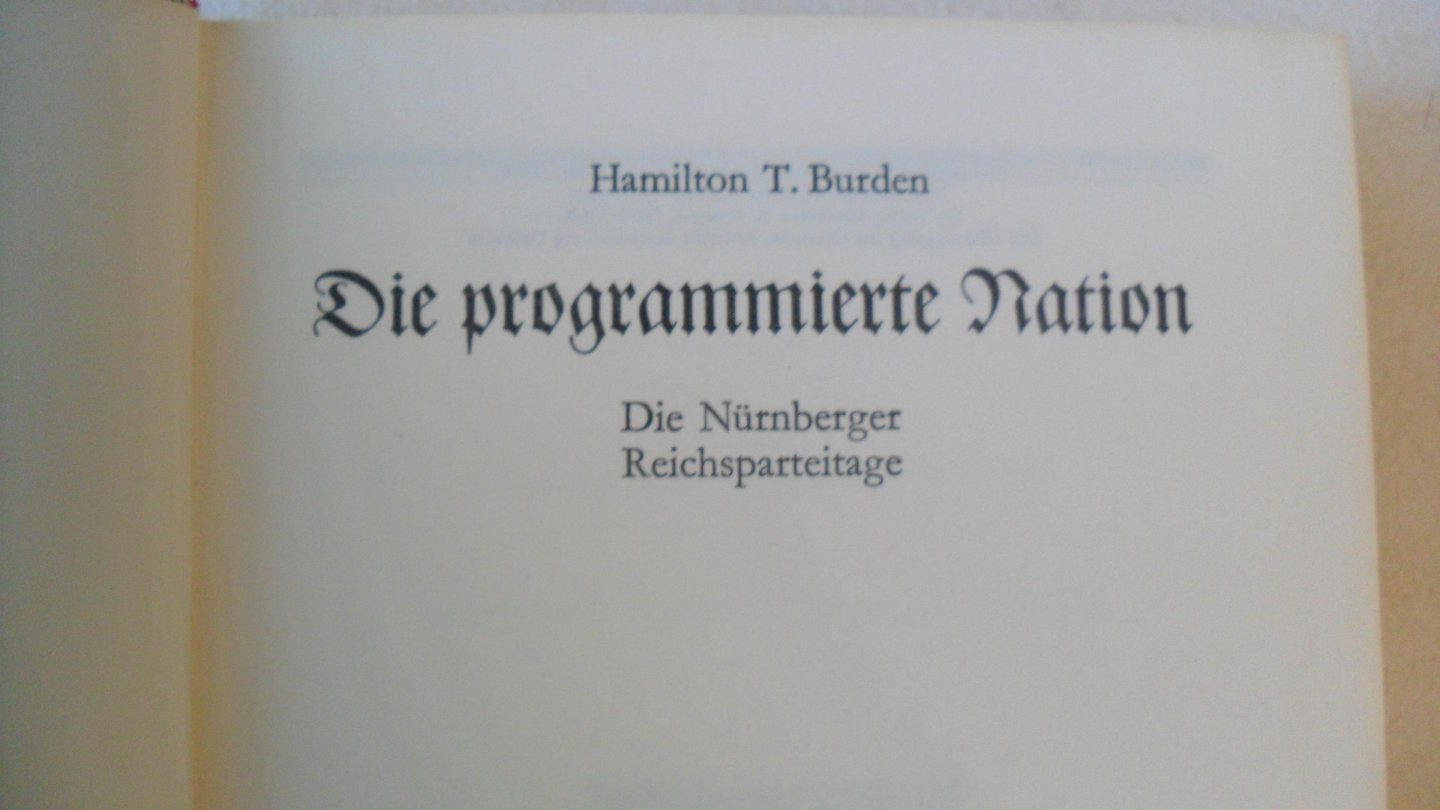 Burden Hamilton T. - Die Progammierte Nation   - Die Nurnberger Reichsparteitage -
