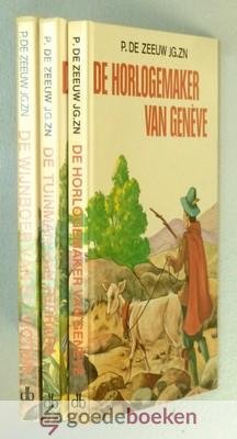 Zeeuw J.Gzn., P. de - De wijnboer van St. Victor + De tuinman van Ferrara + De horlogemaker van Geneve, set 3 delen compleet --- Een verhaal uit het leven van Calvijn, set 3 delen compleet.