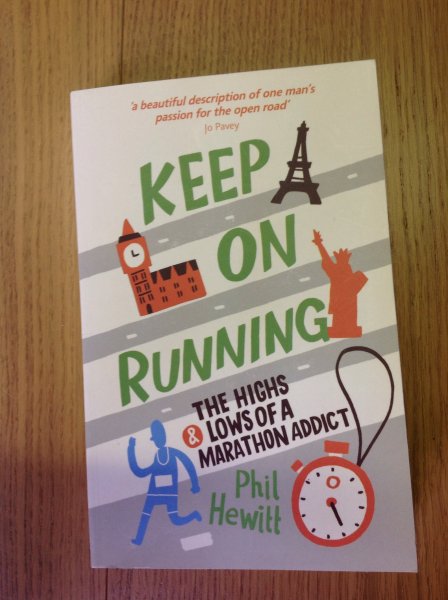 Hewitt, Phil - Keep on Running / The Highs & Lows of a Marathon Addict