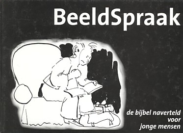 Posthumus, Kees / Wikkers, Willemien - Beeldspraak. De Bijbel naverteld voor jonge mensen.