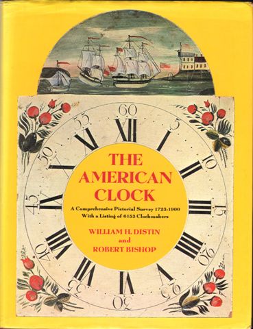 Distin, William H. - The American Clock, a Comprehensive Pictorial Survey 1723-1900. With a Listing of 6153 Clockmakers, 357 blz. hardcover + stofomslag, goede staat (sotofomslag wat slijtage)