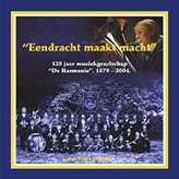 Crebolder, Gerjan - EENDRACHT MAAKT MACHT   125 jaar Muziekgezelschap "De Harmonie"  1879-2004