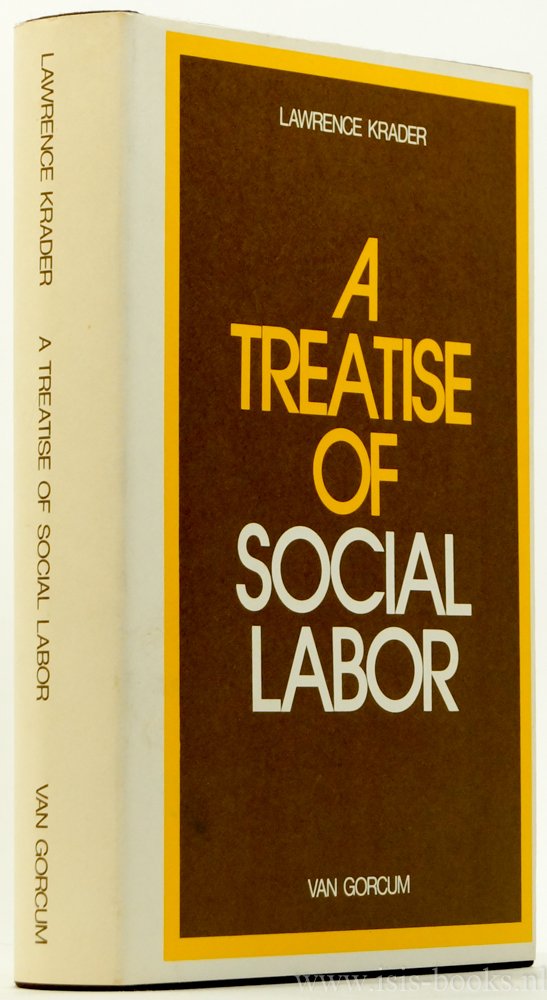 KRADER, L. - A treatise of social labor.