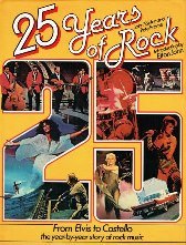 John Tobler and Pete Frame   introduction by Elton John - 25 Years of Rock  From Elvis to Costello the year-by-year story of rock music ISBN 0600341836