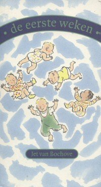 Bochove, Jet van - De eerste weken
