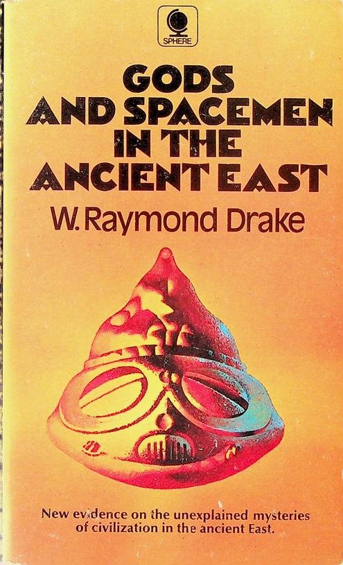 Drake, W. Raymond - Gods and spacemen in the Ancient East