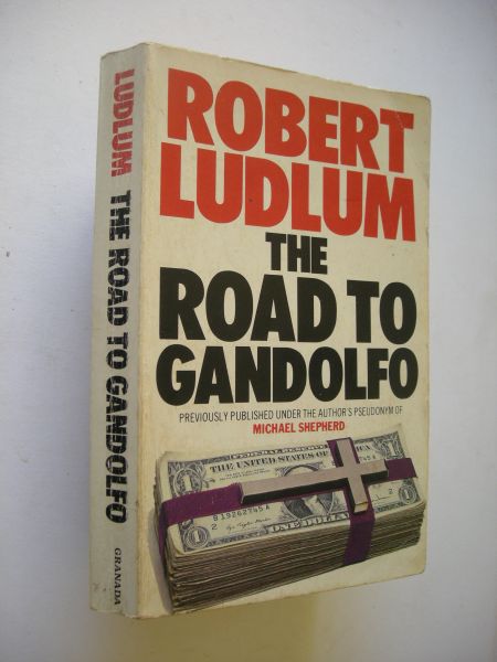 Ludlum, Robert (previously pseudonym M.Shepherd) - The Road to Gandolfo