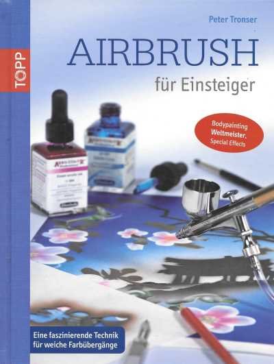 Peter Tronser - Airbrush für Einsteiger