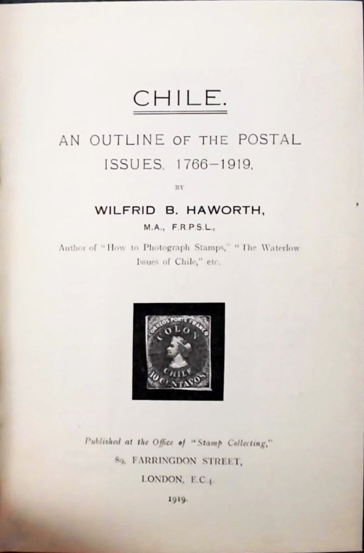 Wilfred B. Haworth - Chile: An outline of postal issues 1766-1919