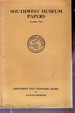 Densmore, Francis - Southwest museum papers number ten, Cheyenne and Arapaho music