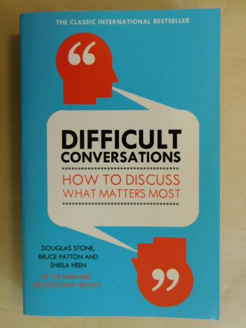Patton Bruce, Stone Douglas, Heen Sheila - Difficult Conversations / How to Discuss What Matters Most