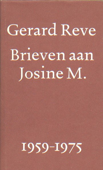 Reve, Gerard - Brieven aan Josine M. 1959-1975.