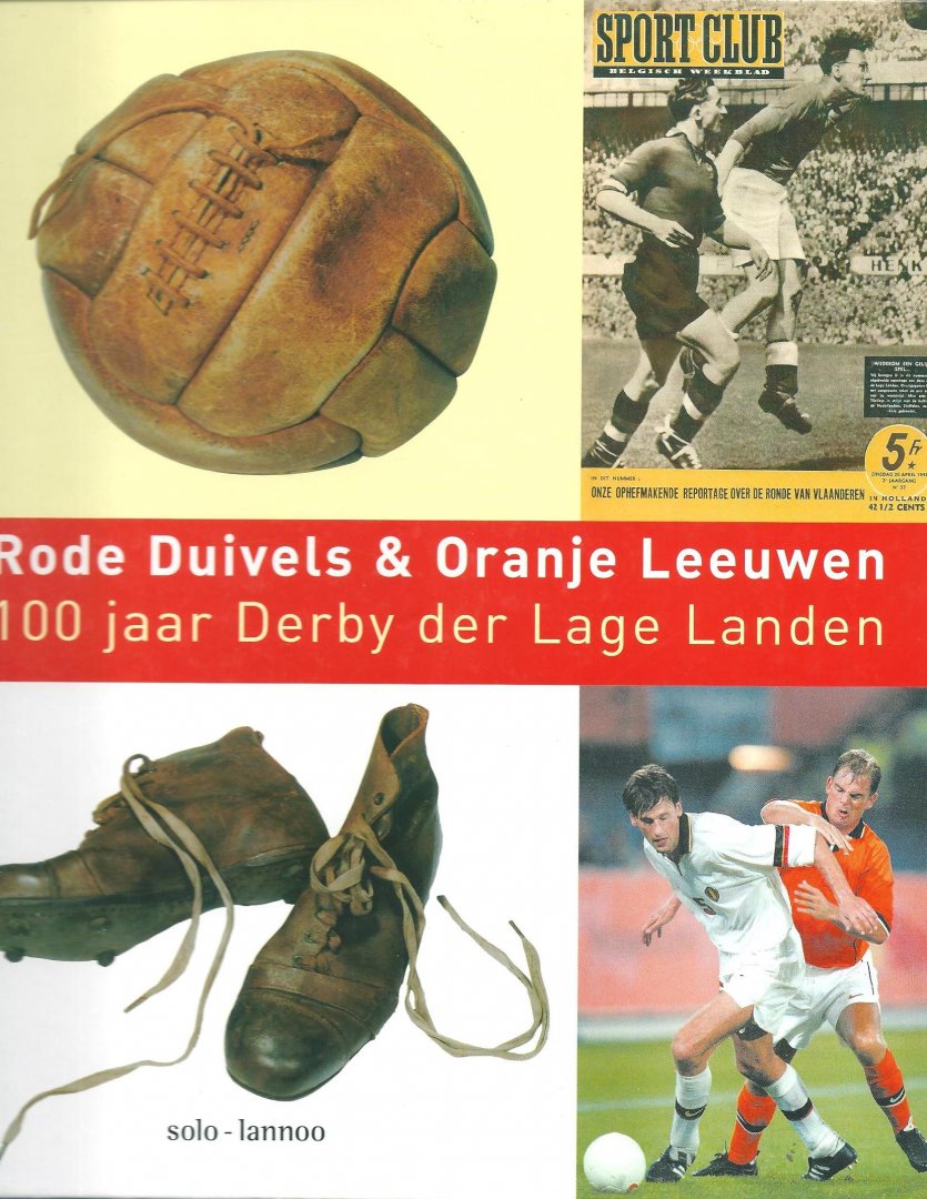 Verkamman, Matty ; Willems, Raf - Rode Duivels & Oranje Leeuwen : 100 jaar derby der Lage Landen