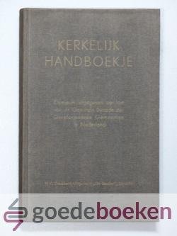 Generale Synode G.G., - Kerkelijk Handboekje  --- Opnieuw uitgegeven op last van de Generale Synode der Gereformeerde Gemeenten in Nederland.