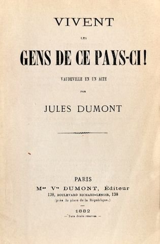 Dumont, Julues und Ernest Berseville: - [Libretto] Vivent les gens de ce pays-ci. Vaudeville en un acte