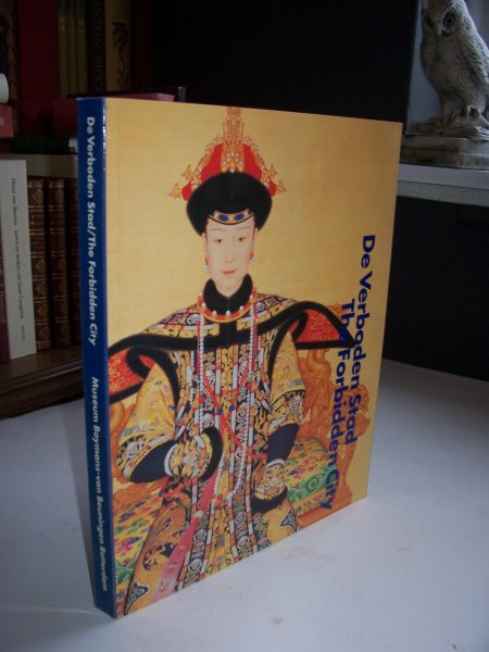 Div. auteurs - De verboden stad / The forbidden city. Hofcultuur van de Chinese keizers (1644-1911)