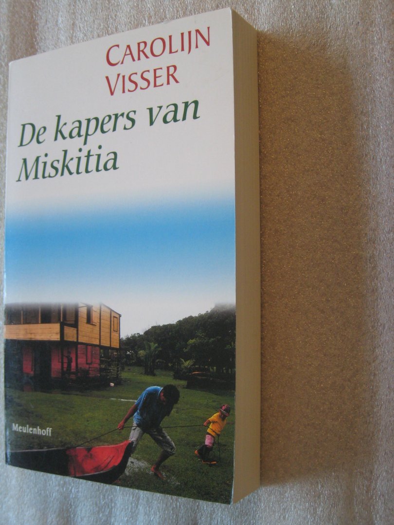 Visser, Carolijn - De kapers van Miskitia / reisverhaal