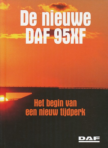  - De nieuwe DAF 95XF. Het begin van een nieuw tijdperk.