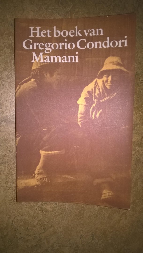 Mamani, Gregorio Condori - Het boek van Gregorio Condori Mamani