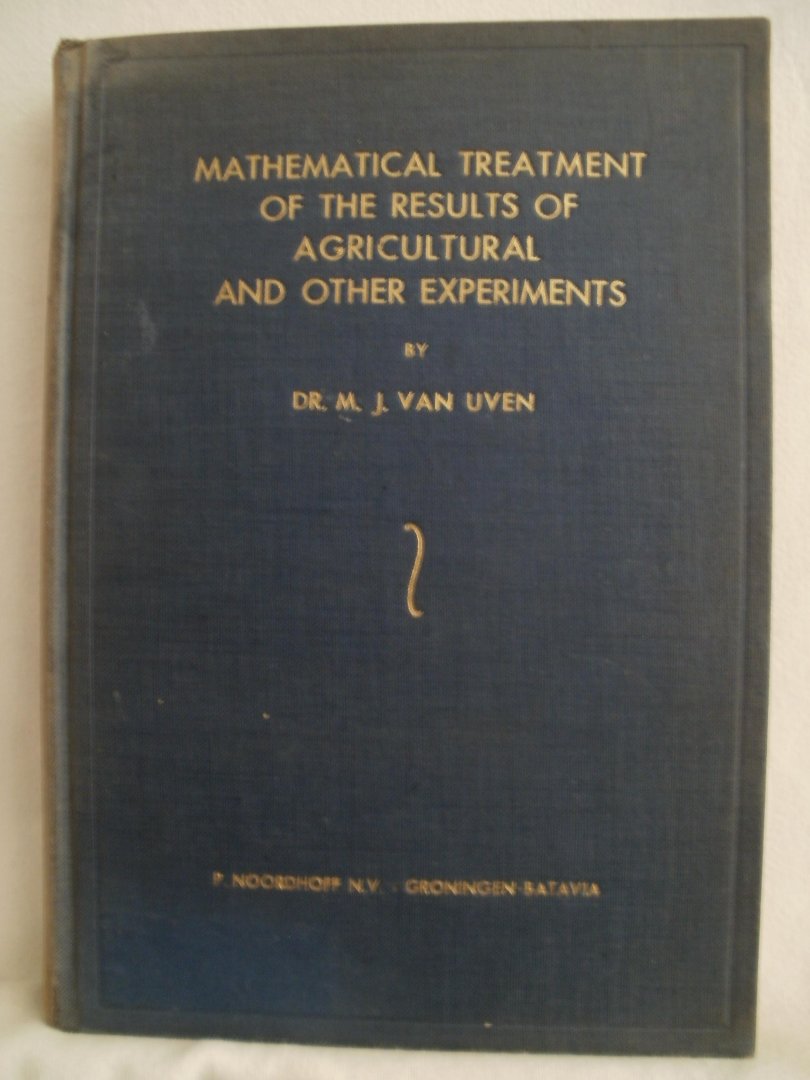 Uven, Dr. M.J. van - Mathematical Treatment of the results of Agricultural and other experiments